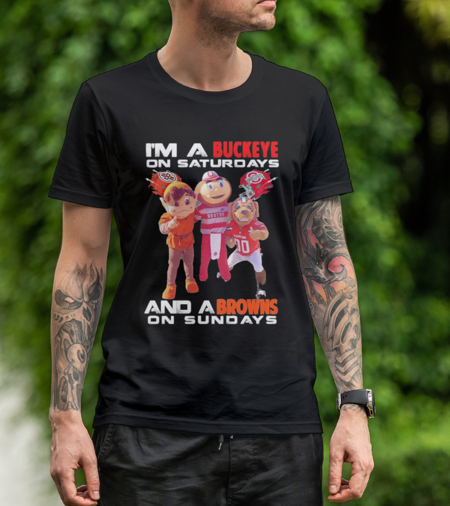 I'm A Buckeye On Saturdays And A Browns On Sundays With Brutus And Mascots T-Shirt