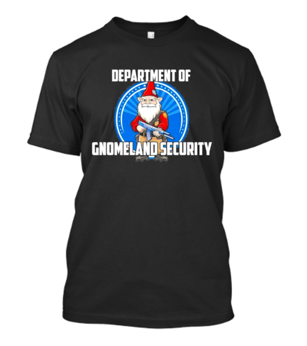 Department Of Gnomeland Security Gnome With Rifle Badge T-Shirt