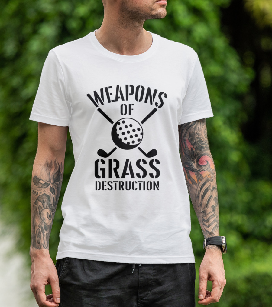 Weapons Of Grass Destruction Golf Humor T-Shirt