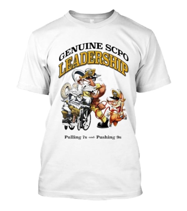 Genuine SCPO Leadership Pulling 7s And Pushing 9s T-Shirt