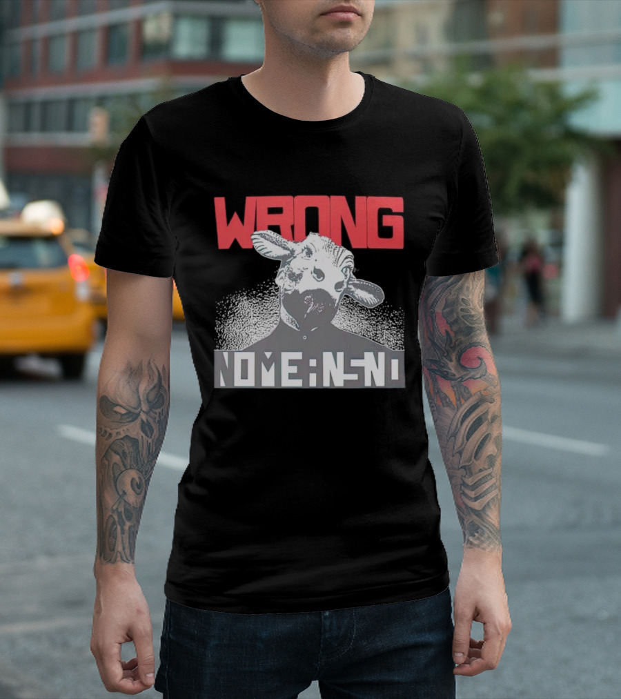 Wrong Nomeansno Cow Image T-Shirt