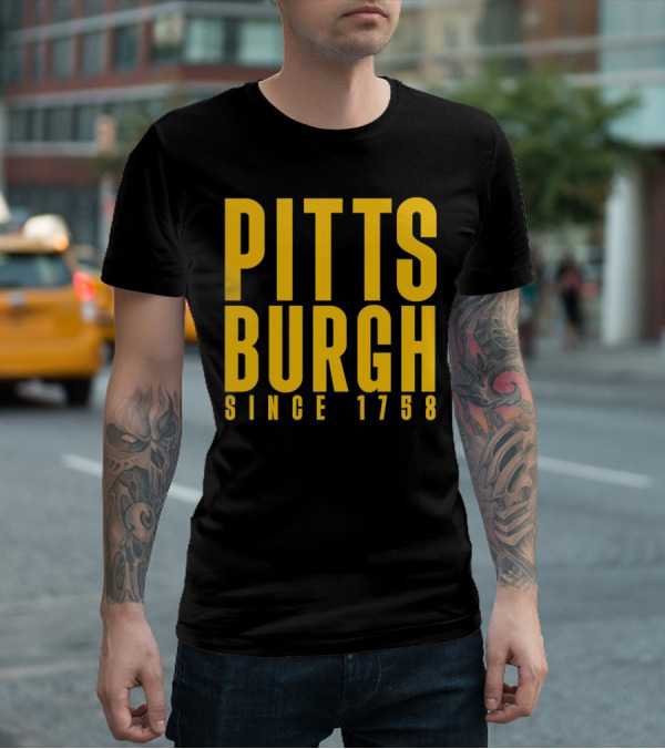 Pittsburgh Since 1758 T-Shirt
