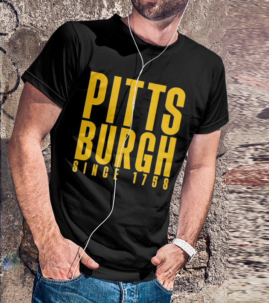 Pittsburgh Since 1758 T-Shirt