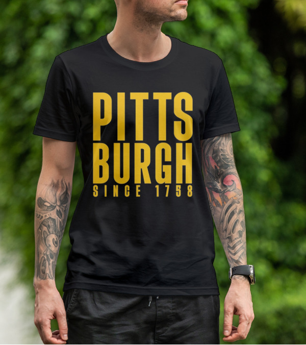 Pittsburgh Since 1758 T-Shirt