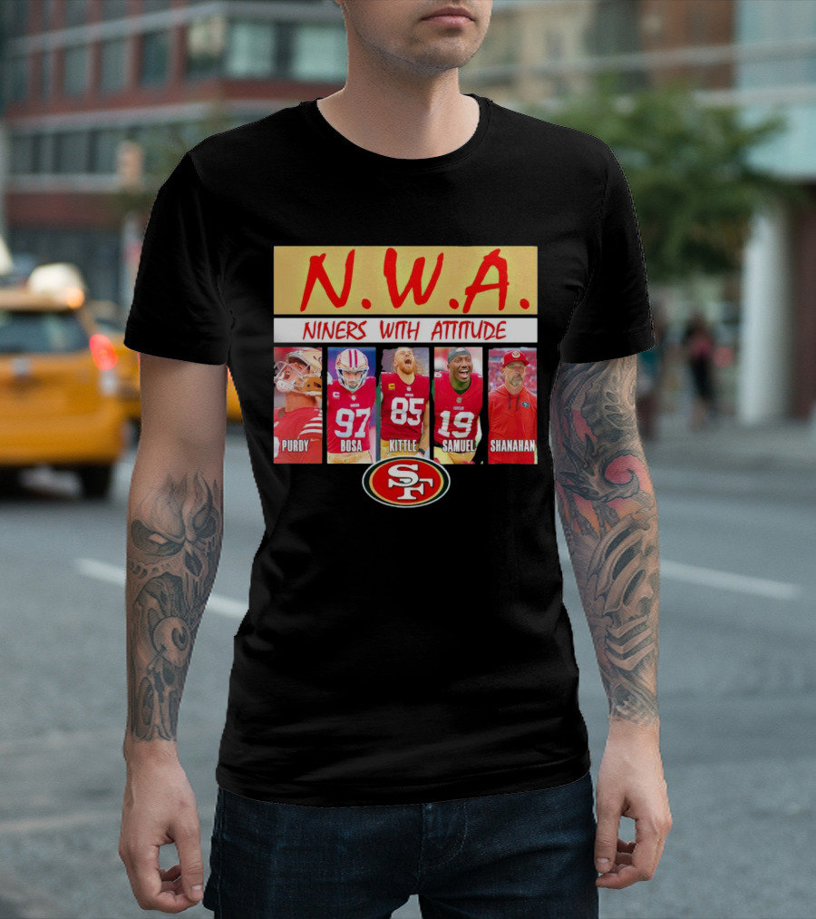 N.W.A. Niners Purdy Bosa Kittle Samuel Shanahan with Attitude 49ers SF T-Shirt