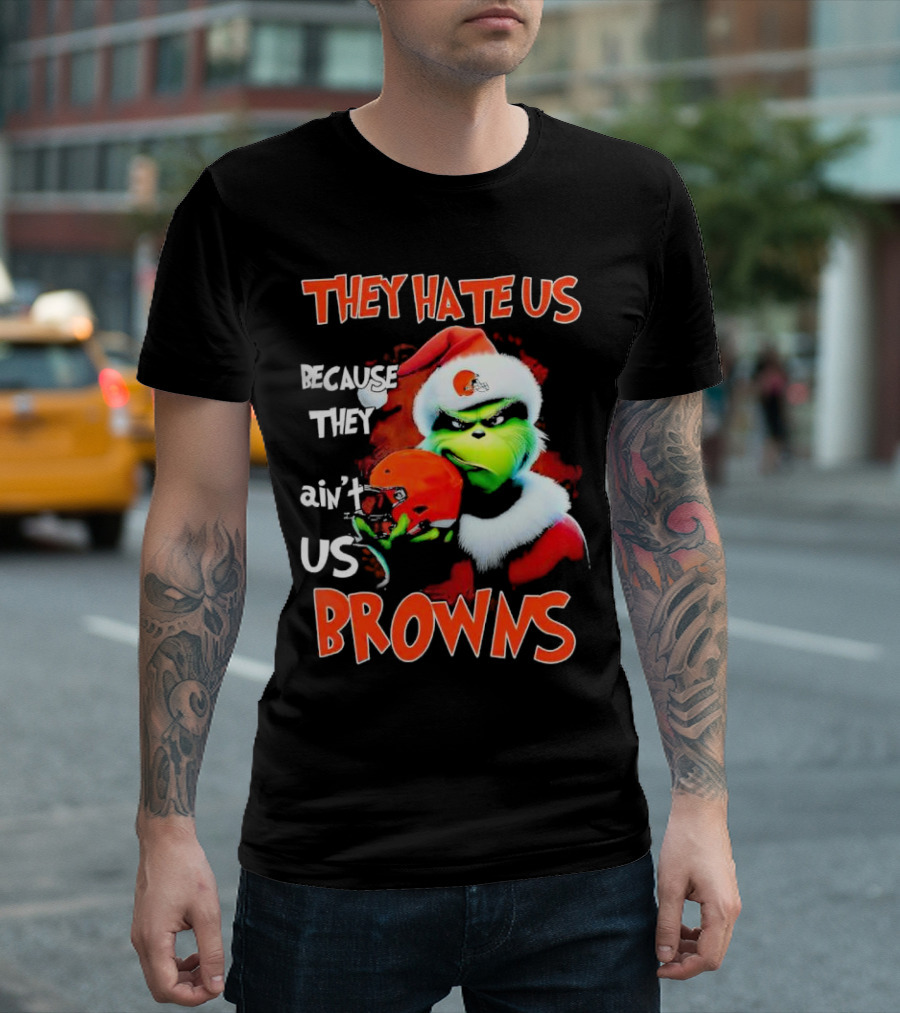 Grinch Santa Hat Browns Helmet They Hate Us Because They Ain't Us Christmas T-Shirt
