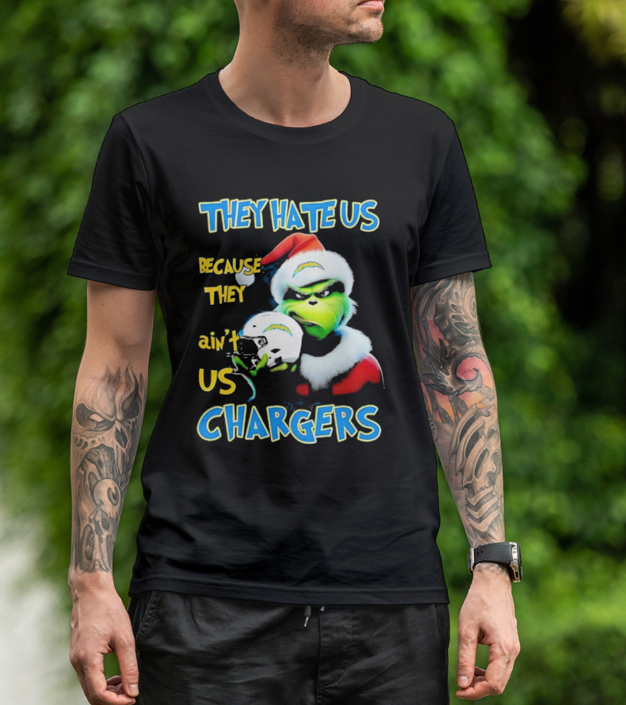 They Hate Us Because They Ain't Us Grinch Chargers Christmas T-Shirt