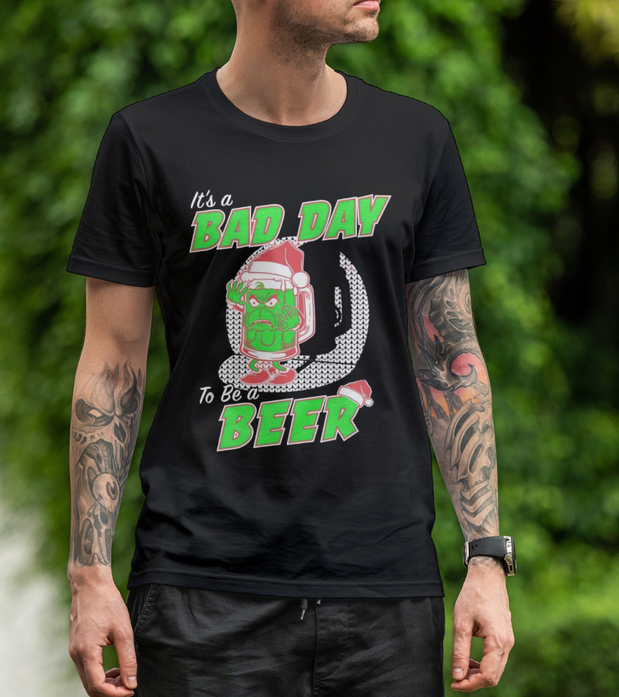 Grinch It's A Bad Day To Be A Beer Christmas Sweater Santa Hat T-Shirt