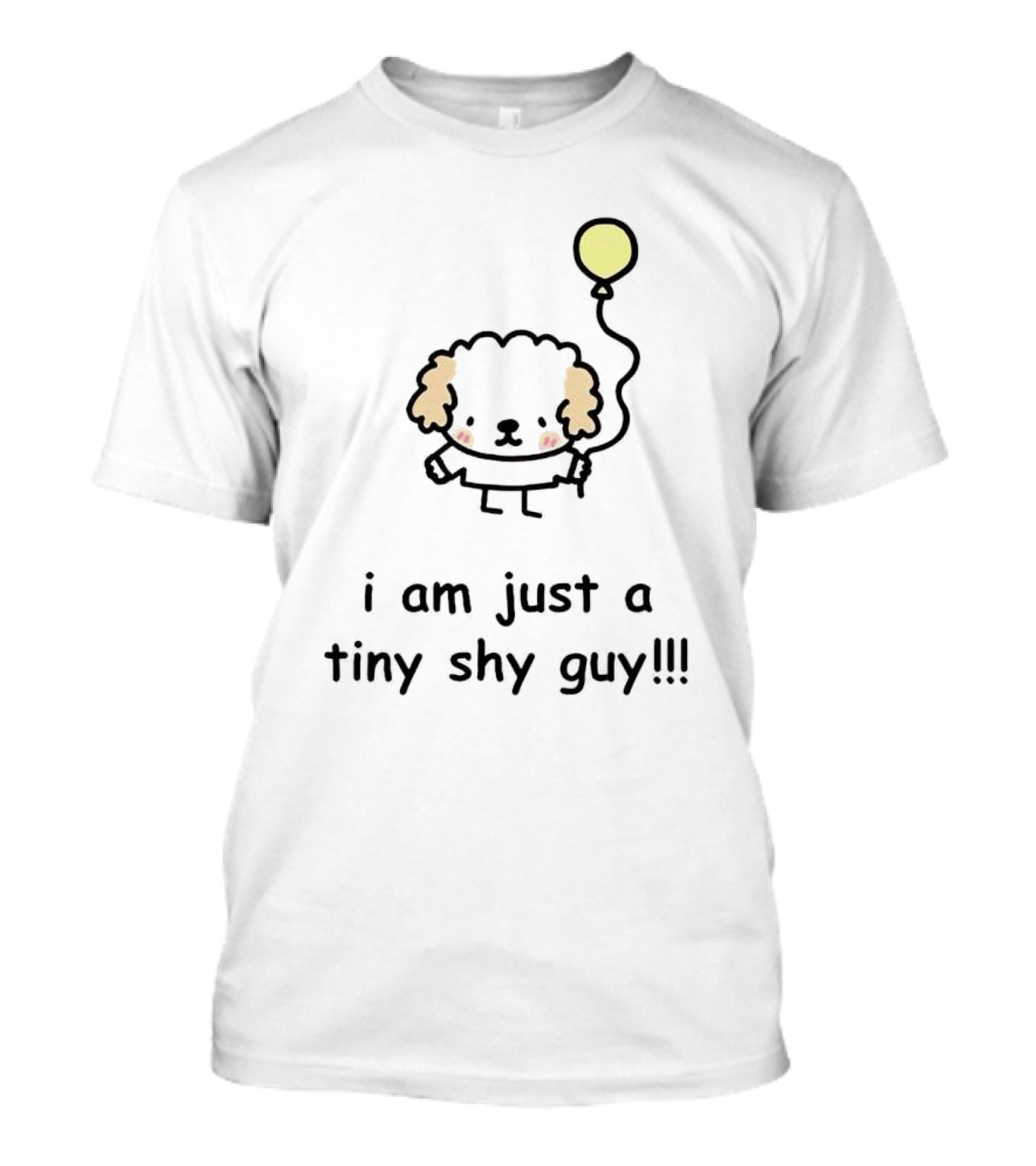 I Am Just A Tiny Shy Guy Cute Dog With Yellow Balloon T-Shirt