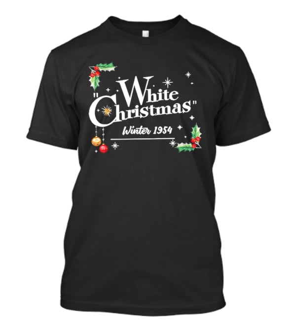 White Christmas Winter 1954 Holiday Nostalgia With Holly And Stars T-Shirt