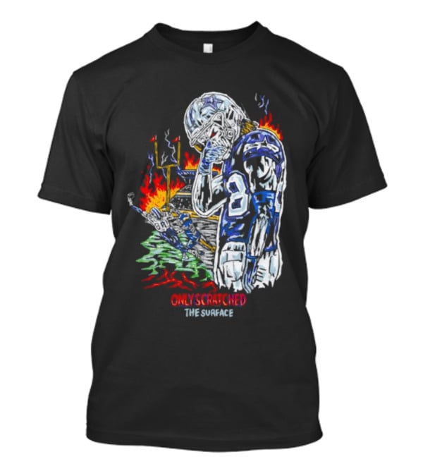 Skeleton Football Player Dallas Cowboys Only Scratched The Surface Flame Background T-Shirt