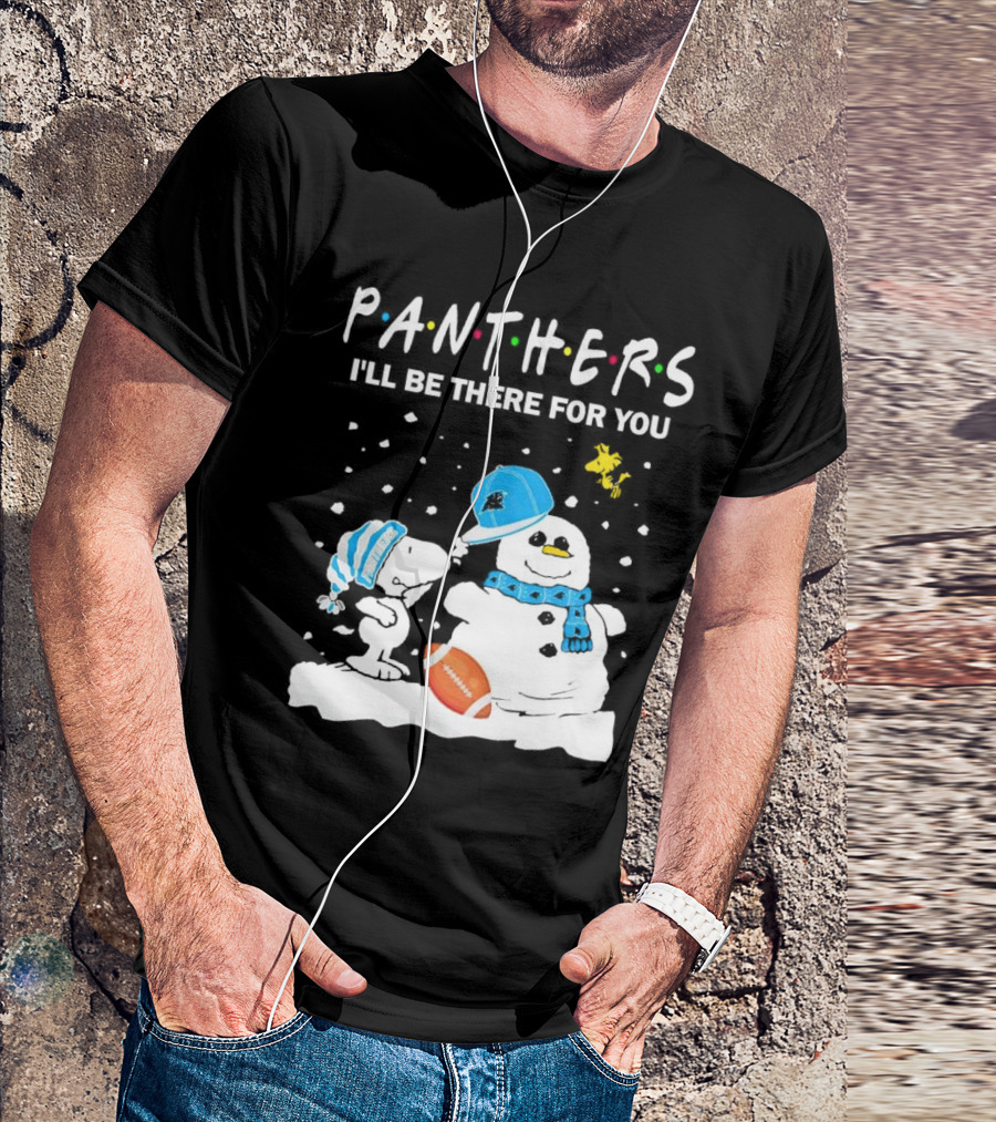 Snoopy And Snowman With Panthers I'll Be There For You Christmas Football T-Shirt