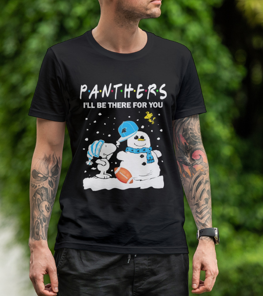 Snoopy And Snowman With Panthers I'll Be There For You Christmas Football T-Shirt