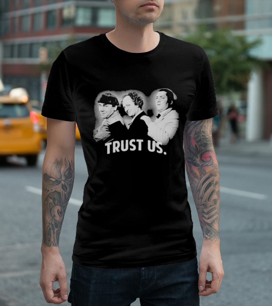 Three Stooges Trust Us Classic Trio Comedy T-Shirt
