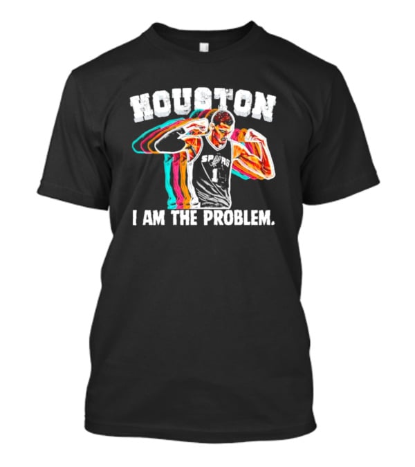 Victor Wembanyama Spurs Houston I Am The Problem T-Shirt