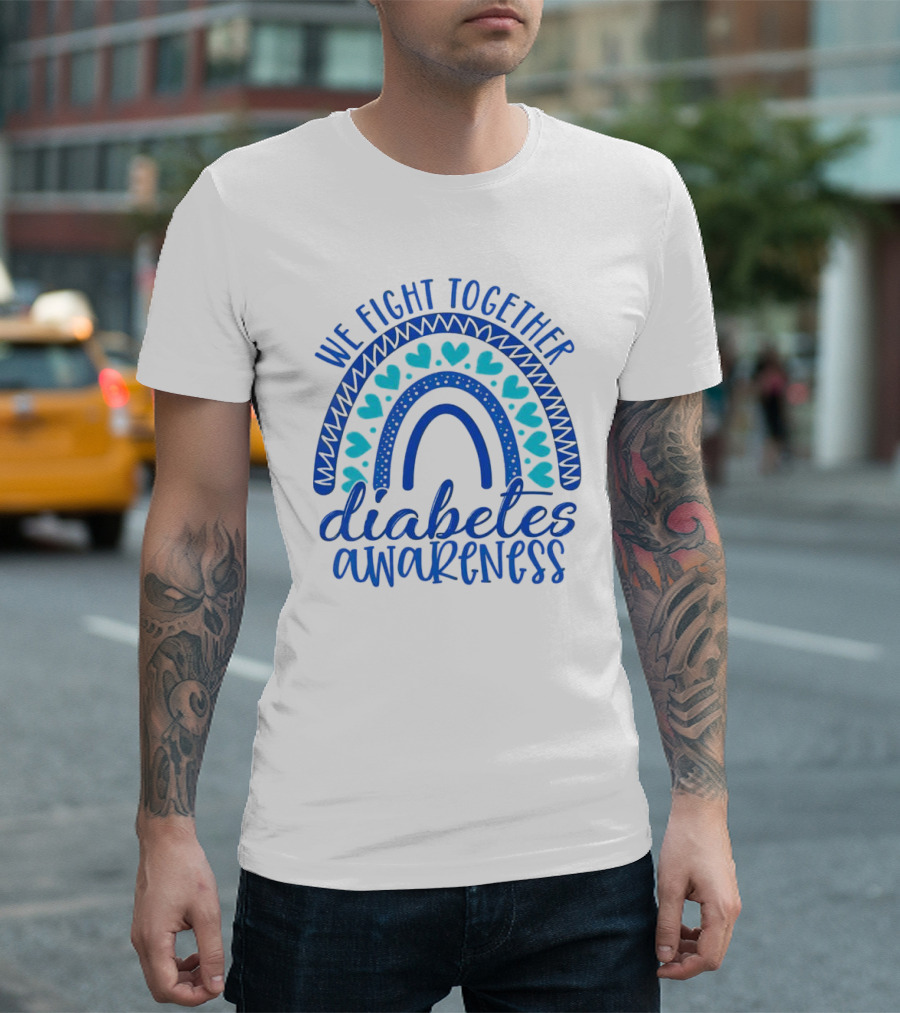 We Fight Together Diabetes Awareness Blue Heart Rainbow T-Shirt