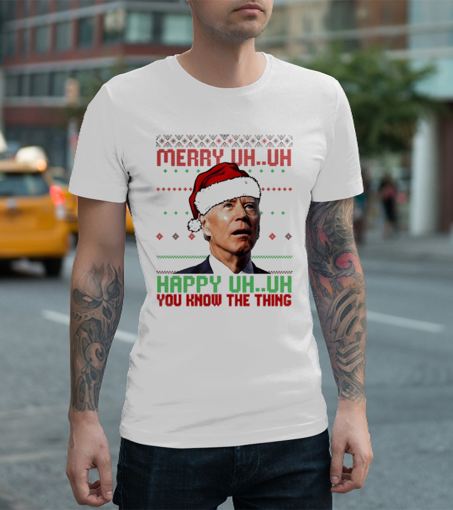 Merry Uh Uh Happy Uh Uh You Know the Thing Christmas T-Shirt