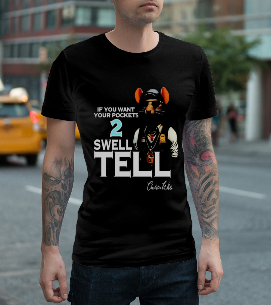 Charleston White If You Want Your Pocket$ 2 Swell Tell Mouse Character T-Shirt