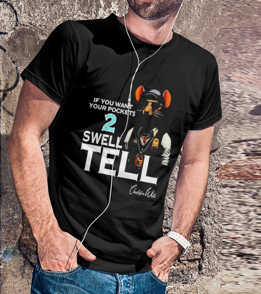 Charleston White If You Want Your Pocket$ 2 Swell Tell Mouse Character T-Shirt
