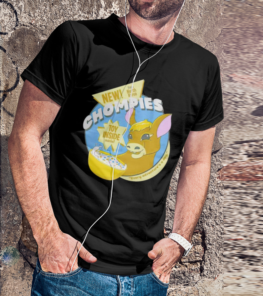 NEW CHOMPIES From North Korea Toy Inside Maybe Every Adventure's A D*ay T-Shirt