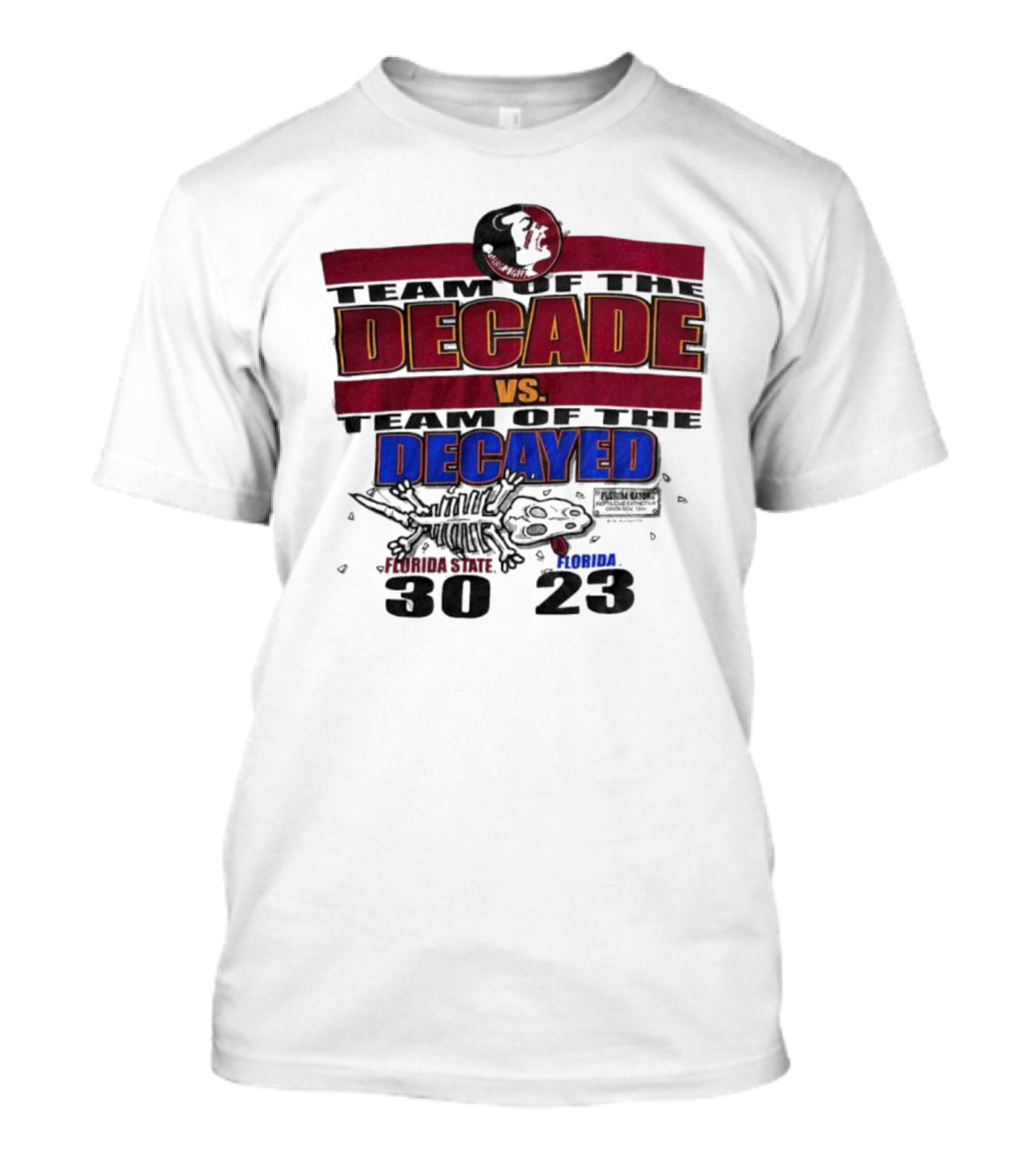 Florida State Seminoles Team Of The Decade Vs Florida Gators Team Of The Decayed 30-23 T-Shirt
