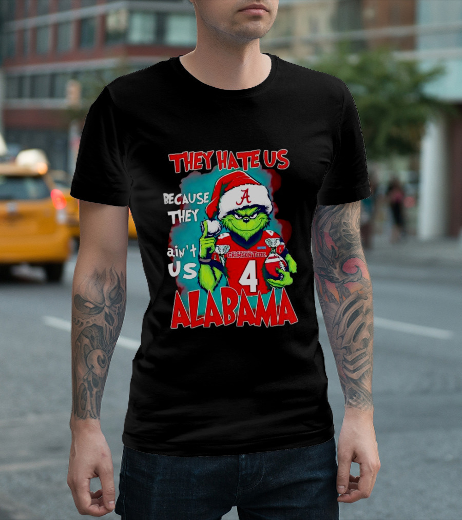 They Hate Us Because They Ain't Us Alabama Crimson Tide Grinch Number 4 T-Shirt