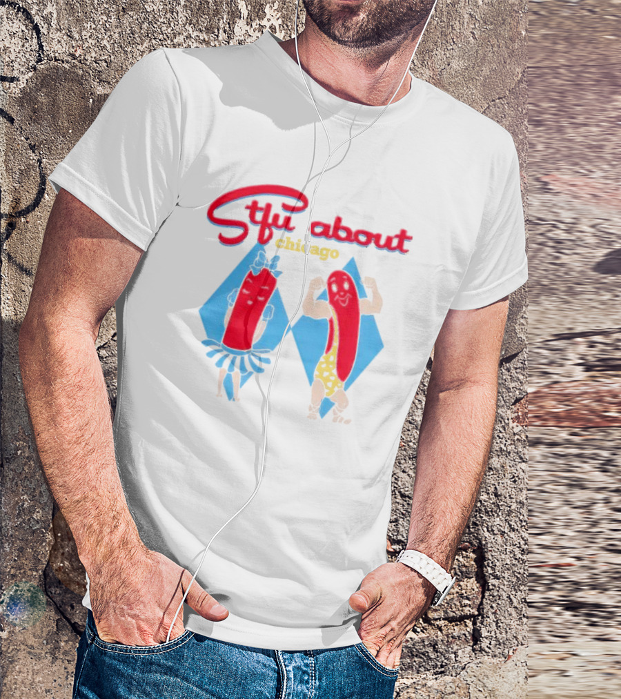 Stfu About Chicago Cartoon Hot Dogs In T-Shirt