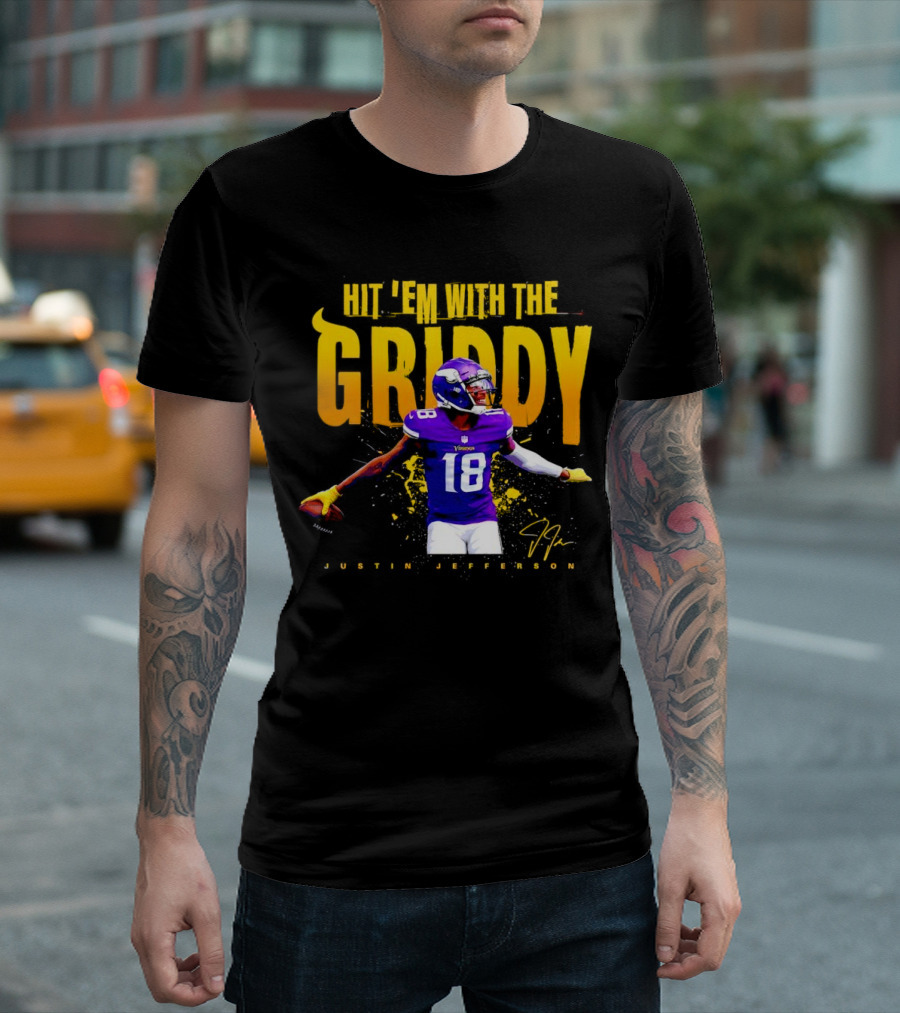 JUSTIN JEFFERSON MINNESOTA VIKINGS HIT 'EM WITH THE GRIDDY SIGNATURE T-Shirt
