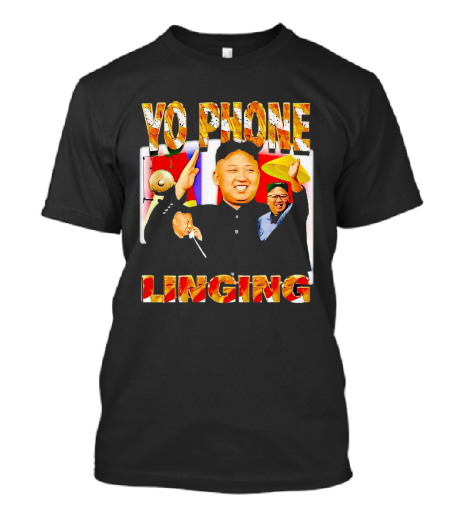 YO PHONE LINGING Kim Jong-un Gongs And Flags T-Shirt