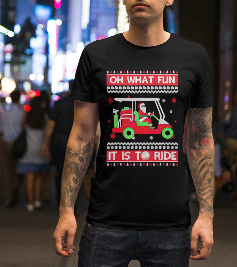Oh What Fun It Is To Ride Santa Claus Golf Cart Snowflakes T-Shirt
