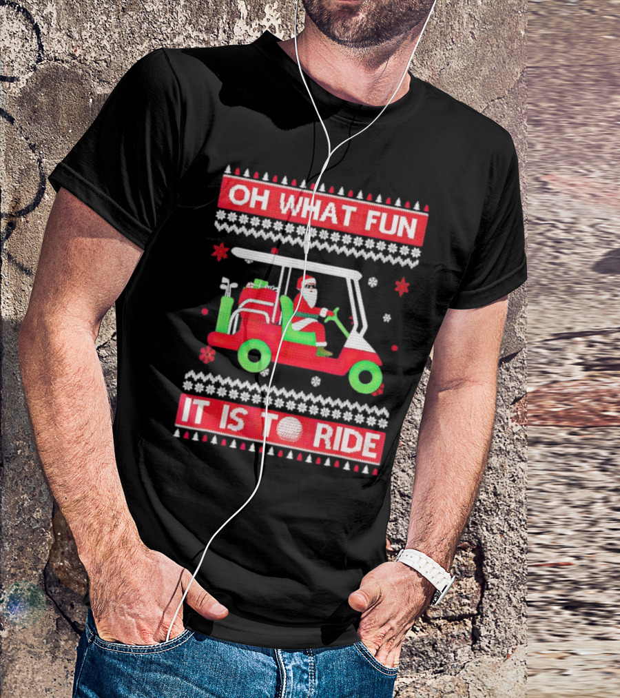 Oh What Fun It Is To Ride Santa Claus Golf Cart Snowflakes T-Shirt