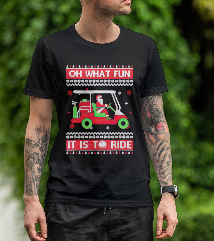 Oh What Fun It Is To Ride Santa Claus Golf Cart Snowflakes T-Shirt