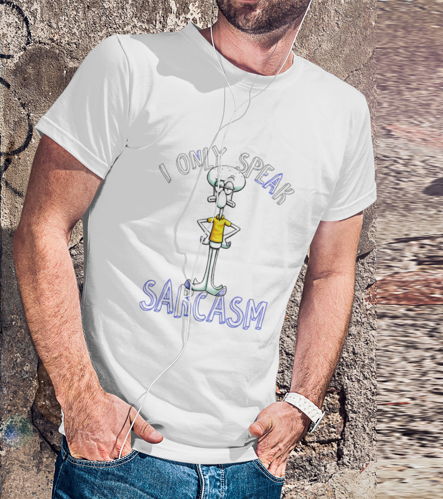 Squidward Tentacles I Only Speak Sarcasm T-Shirt