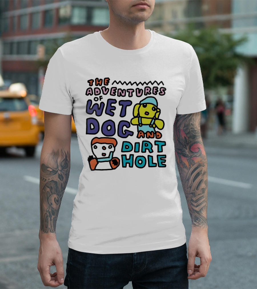 The Adventures of Wet Dog and Dirt Hole Unique Cartoon Characters T-Shirt