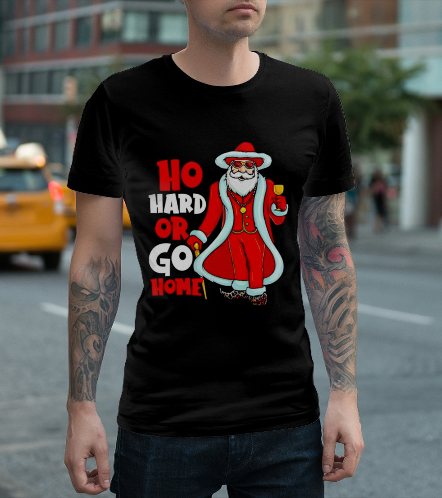 Ho Hard or Go Home Christmas Santa in Red Suit with Glass and Cane T-Shirt