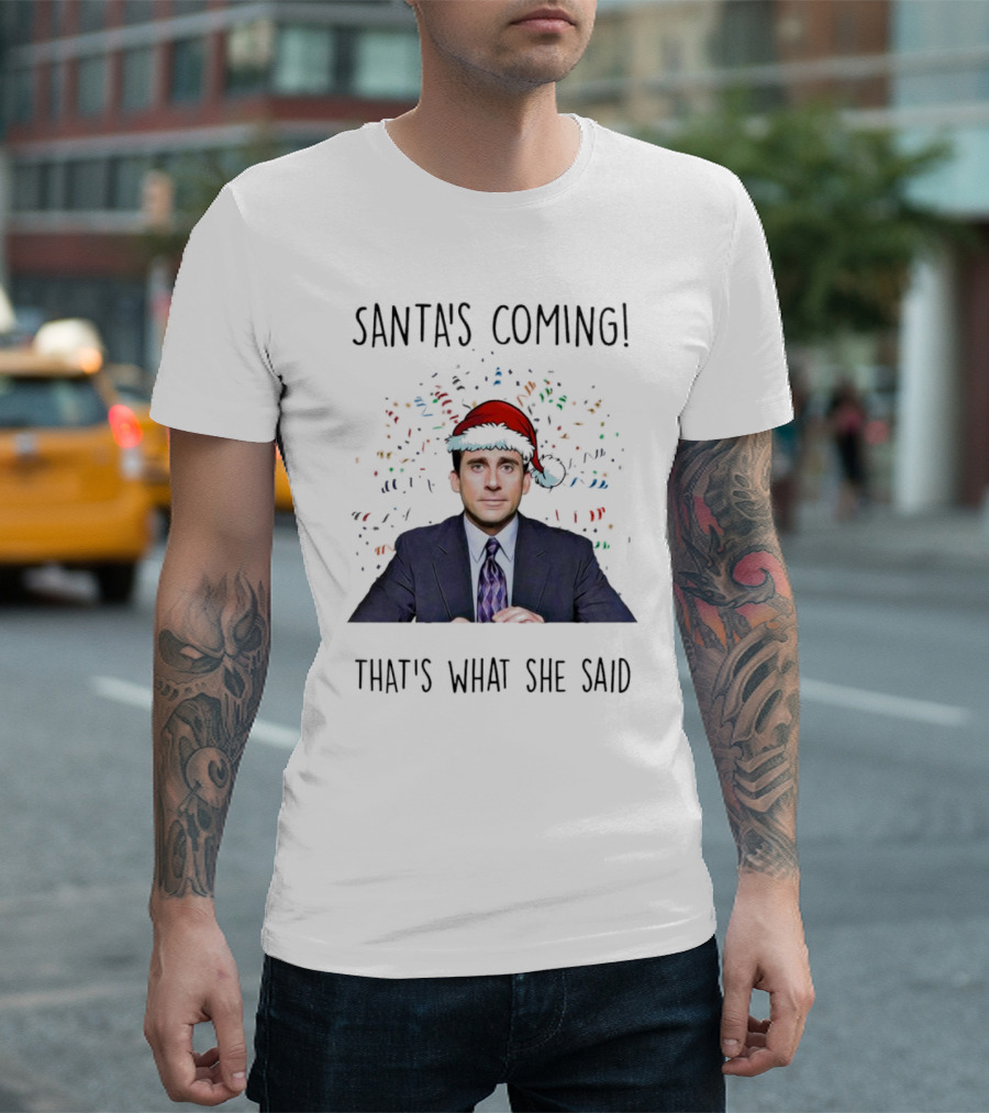 Santa's Coming That's What She Said Michael Scott Christmas Hat Image T-Shirt
