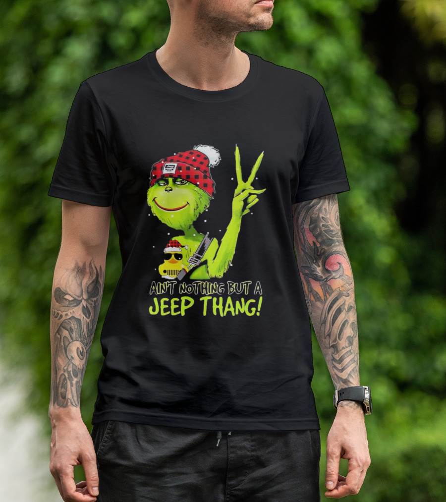 Ain't Nothing But A Jeep Thang Grinch Peace Christmas T-Shirt
