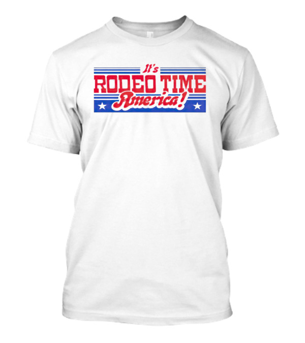 It’s Rodeo Time America T-Shirt