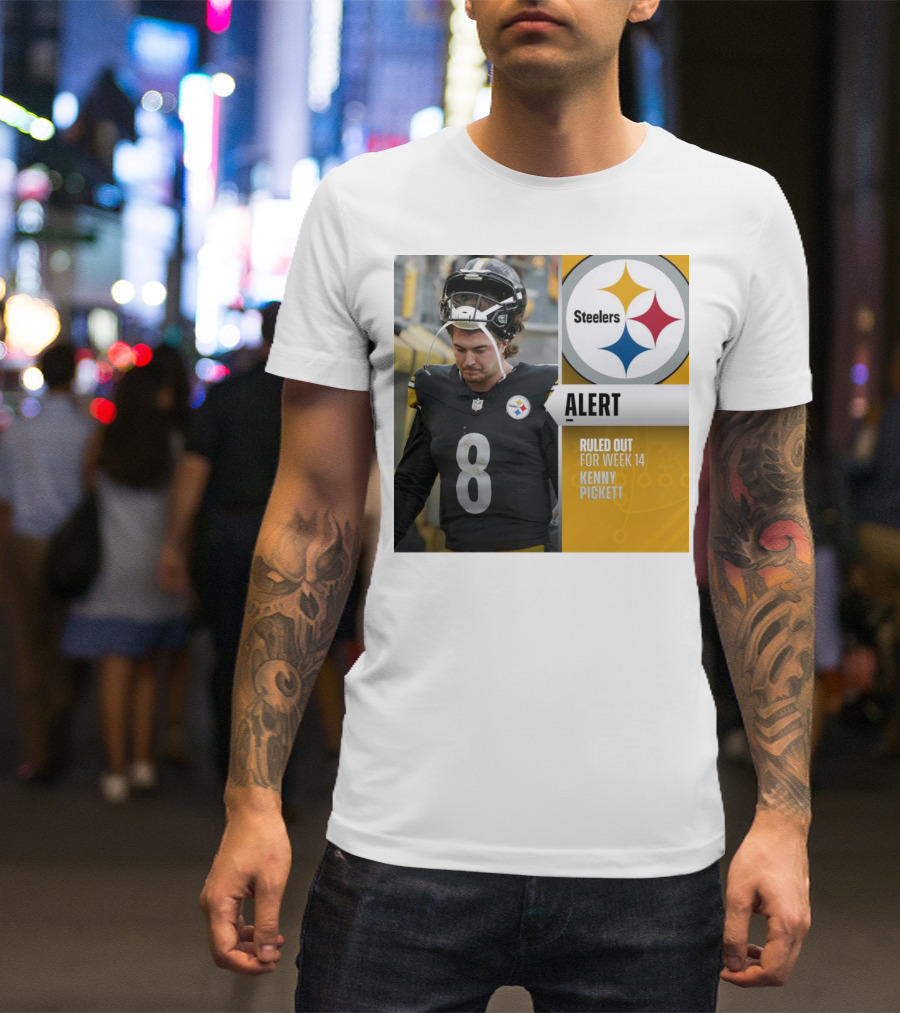 Steelers Alert: Kenny Pickett Ruled Out For Week 14 T-Shirt