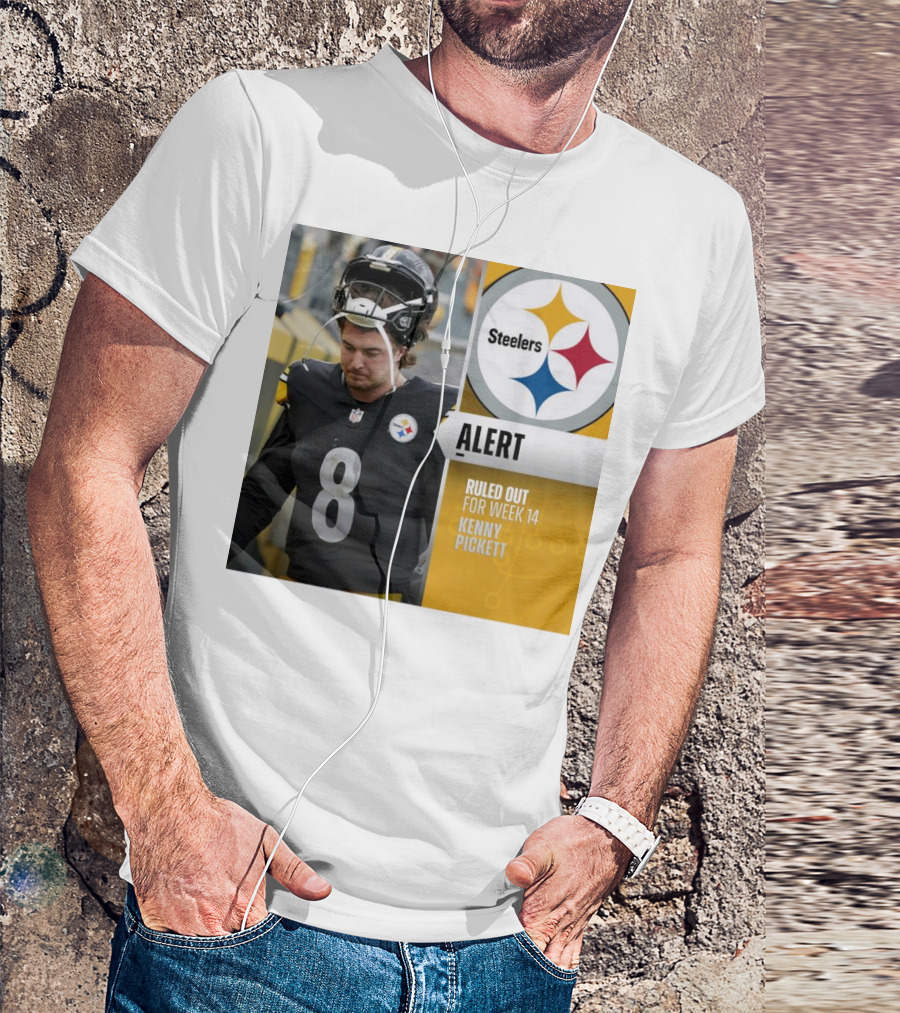 Steelers Alert: Kenny Pickett Ruled Out For Week 14 T-Shirt