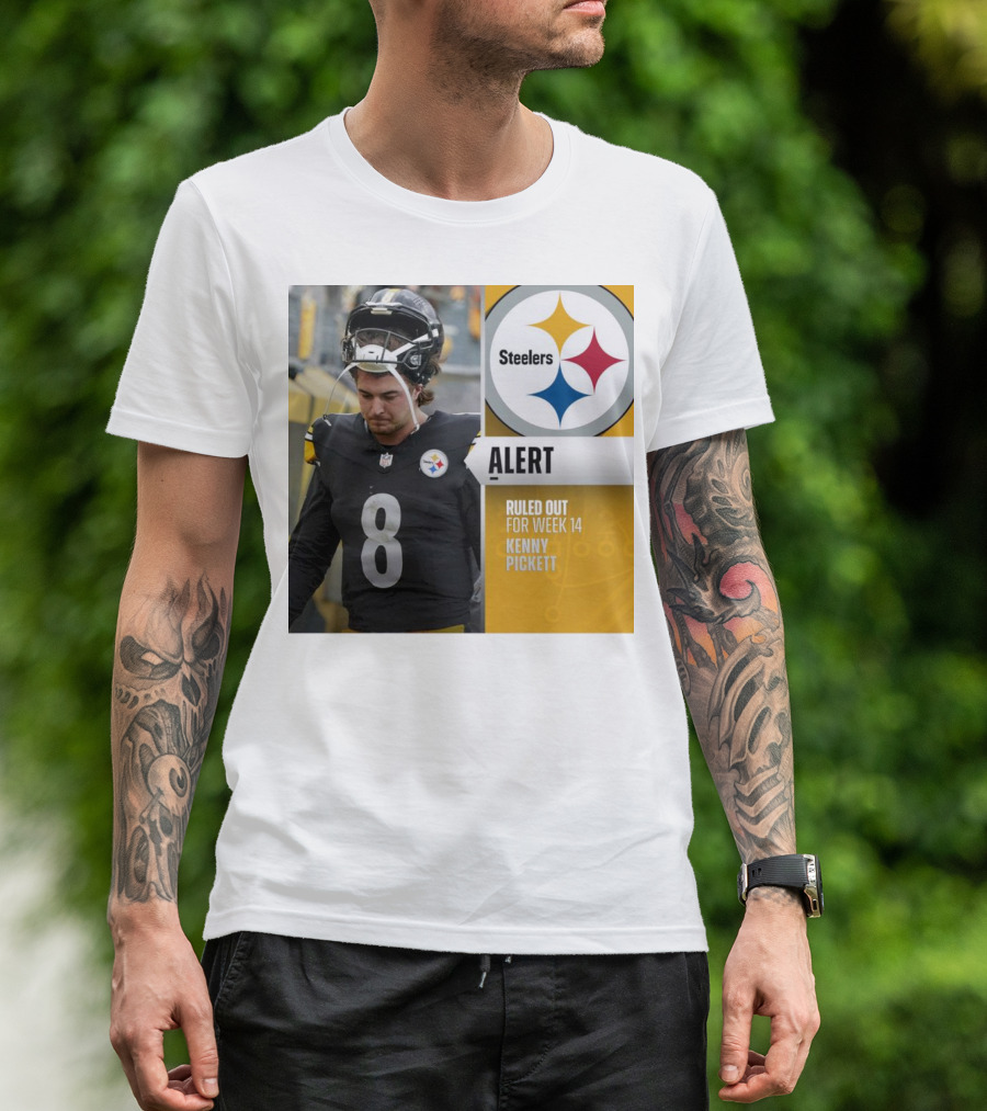 Steelers Alert: Kenny Pickett Ruled Out For Week 14 T-Shirt