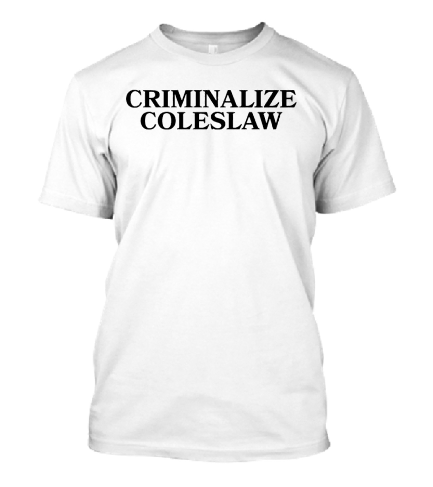 Criminalize Coleslaw Limited T-Shirt