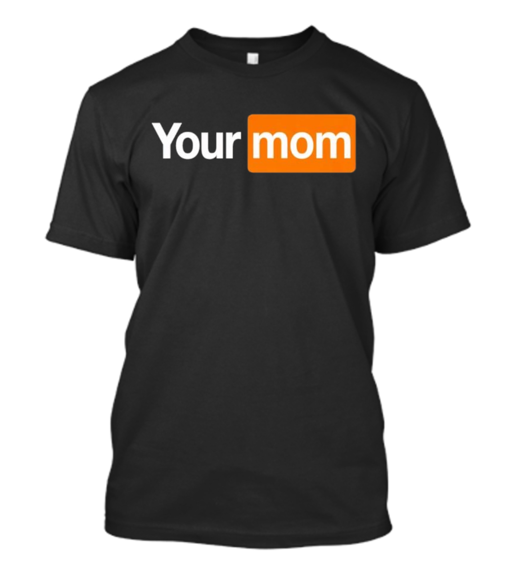 Your Mom Hub Parody With Orange Logo Block T-Shirt