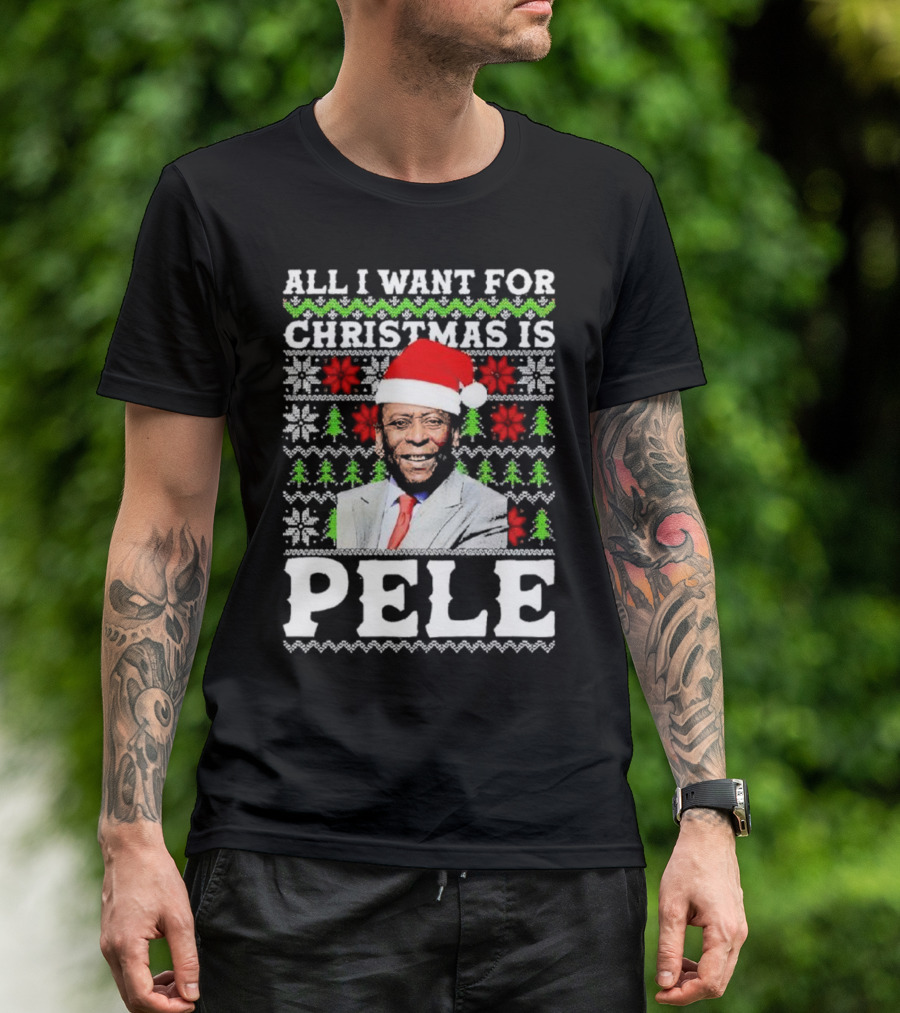 All I Want For Christmas Is Pele Santa Holiday T-Shirt