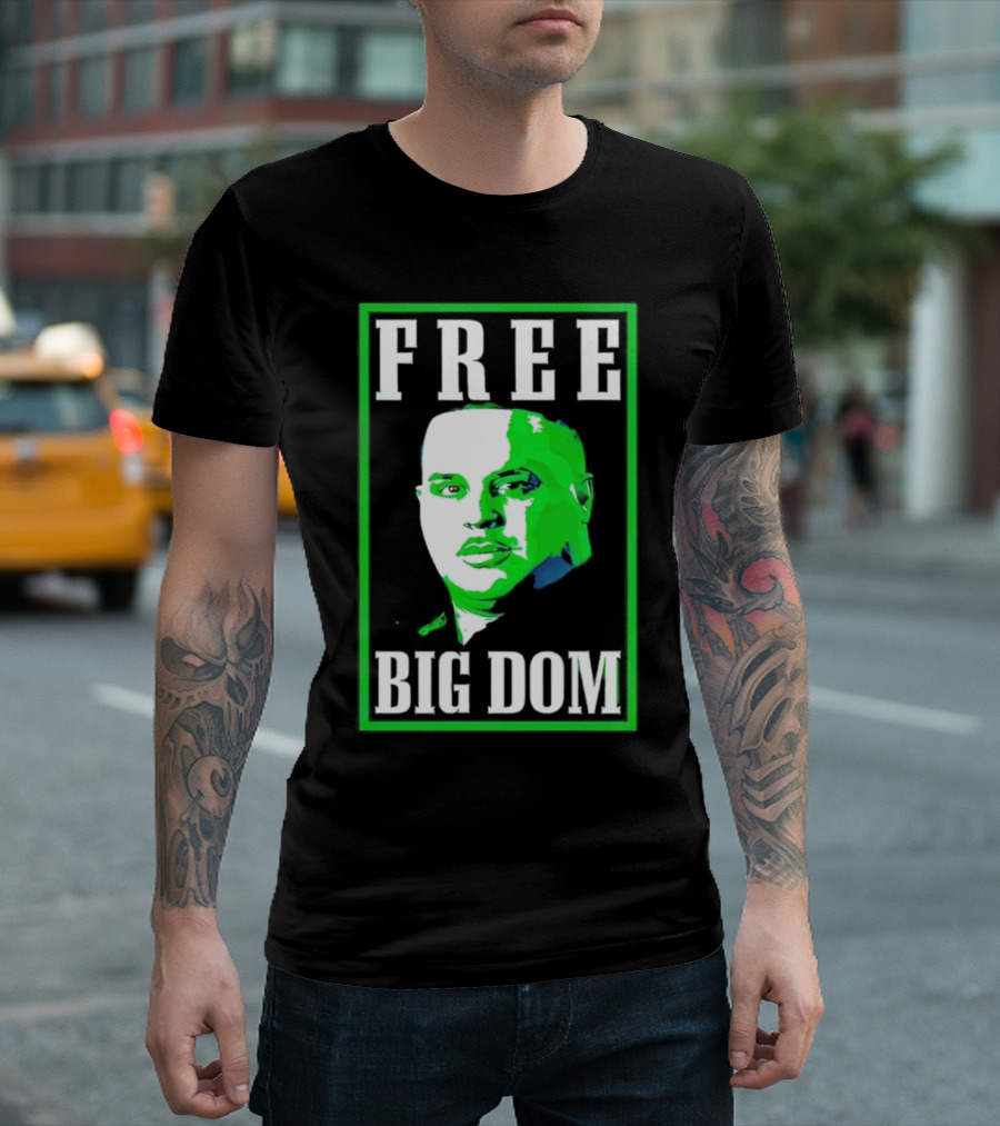 FREE BIG DOM T-Shirt