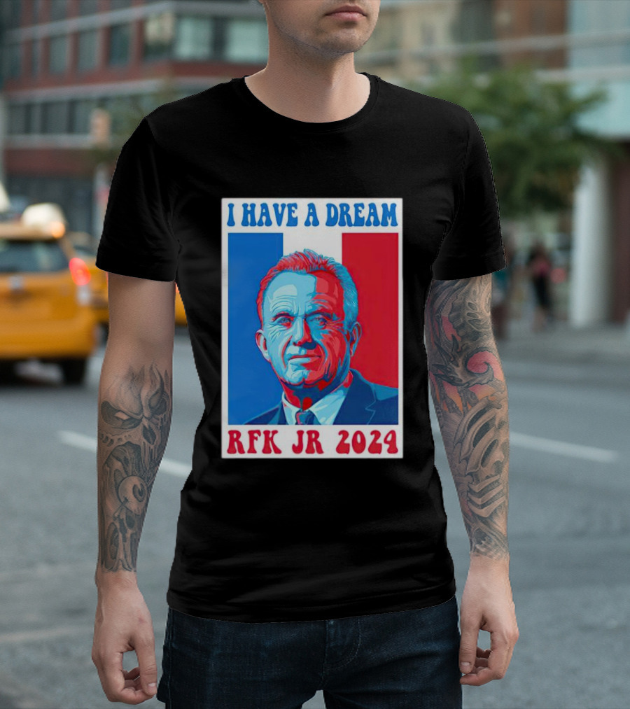 I HAVE A DREAM RFK JR T-Shirt