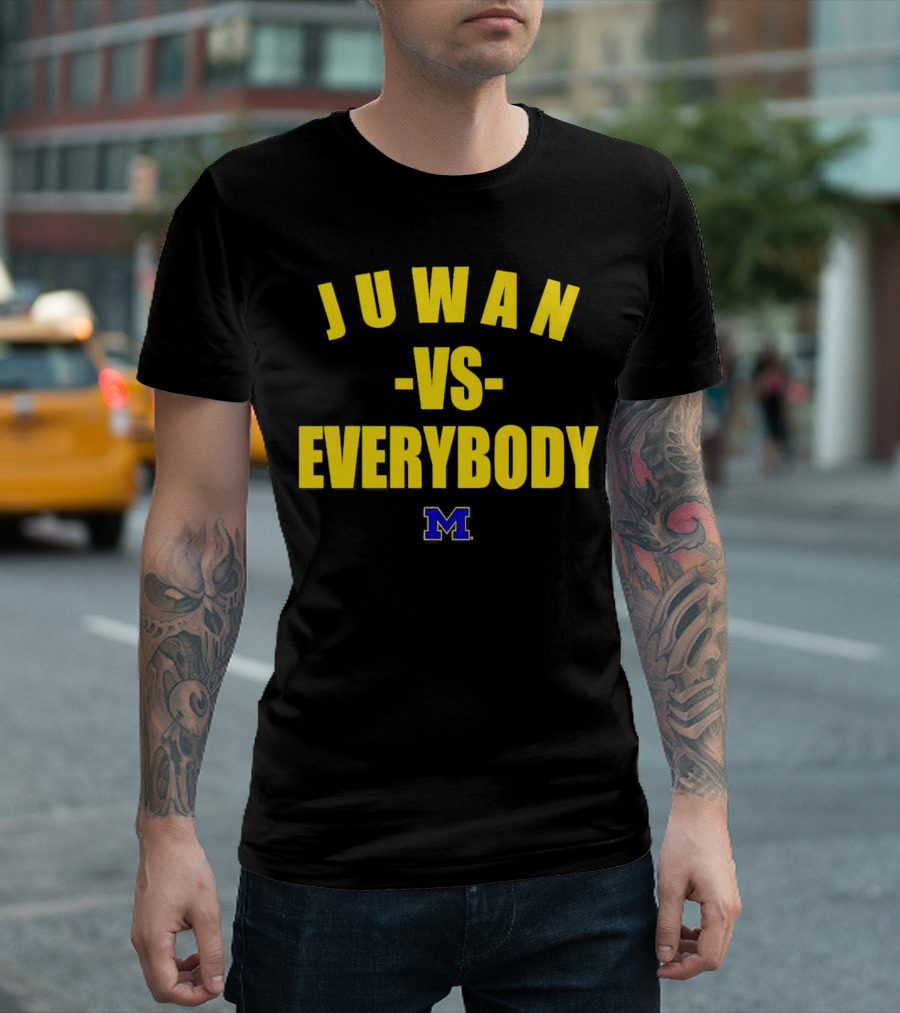 Juwan vs Everybody Michigan Wolverines M T-Shirt