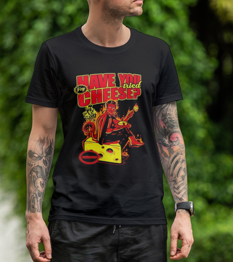 Hey Have You Tried Cheese Devil Sitting On Cheese Block Flame Background Punkmaster Store T-Shirt