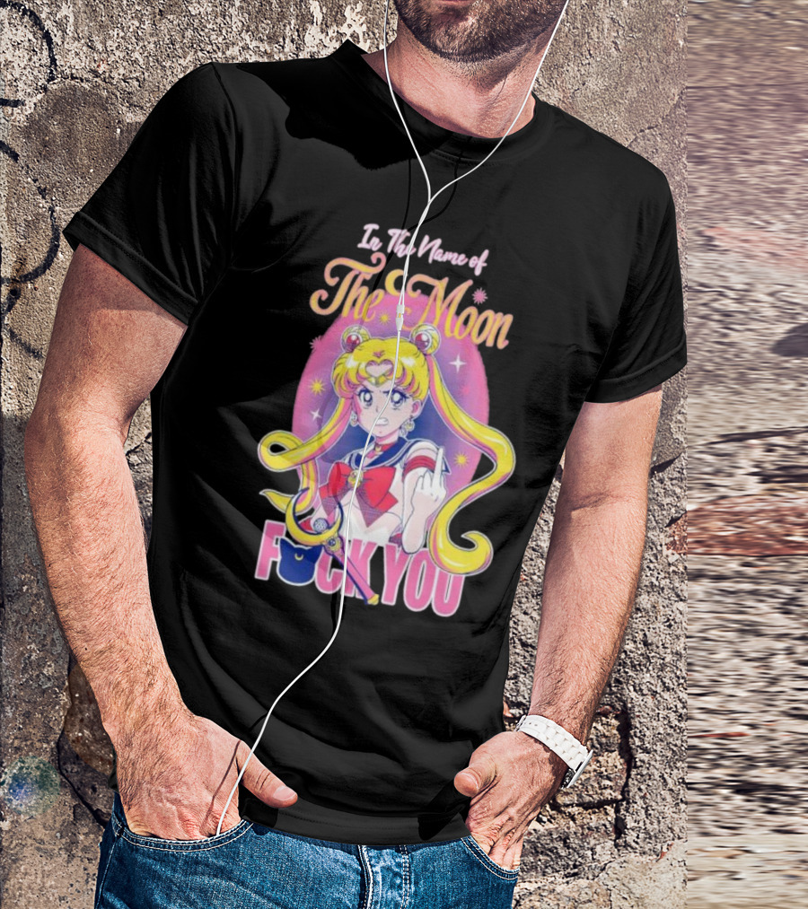 In The Name Of The Moon Sailor Moon Middle Finger F You T-Shirt