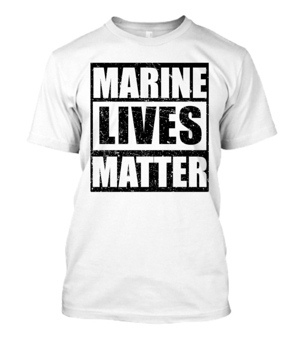 Marine Lives Matter T-Shirt